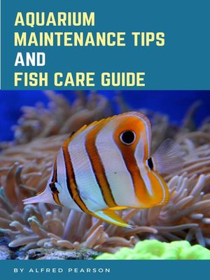 cover image of Aquarium Maintenance Tips and Fish Care Guide